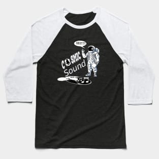 Cosmic sound Baseball T-Shirt